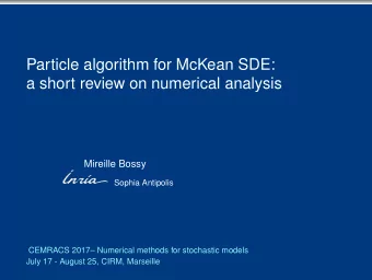 Particle algorithm for McKean SDE:  a short review on numerical analysis  Mireille Bossy  Sophia