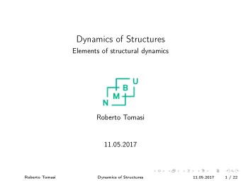 Dynamics of Structures  Elements of structural dynamics  Roberto Tomasi  11.05.2017  Roberto Tomasi