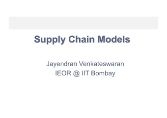 Supply Chain Models  Jayendran Venkateswaran  IEOR @ IIT Bombay  Inventory model with supply line