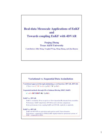 Real-data Mesoscale Applications of EnKF  and  Towards coupling EnKF with 4DVAR  Fuqing Zhang