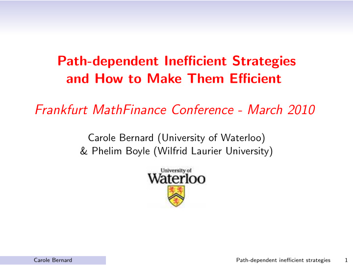 path dependent inefficient strategies and how to make