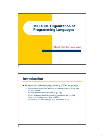 CSC 1800  Organization of  Programming Languages  Object Oriented Languages  1  Introduction