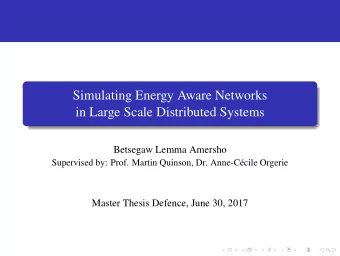 Simulating Energy Aware Networks  in Large Scale Distributed Systems  Betsegaw Lemma Amersho