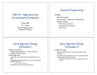 Dynamic Programming   CSE 417:  Algorithms and Outline:  Computational Complexity  General