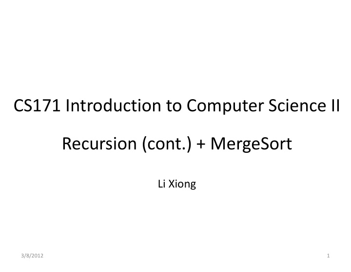 cs171 introduction to computer science ii recursion cont