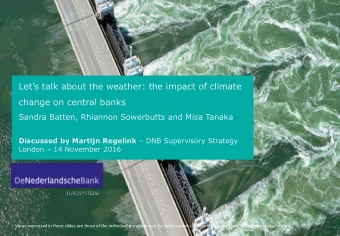 Lets talk about the weather: the impact of climate  change on central banks  Sandra Batten,