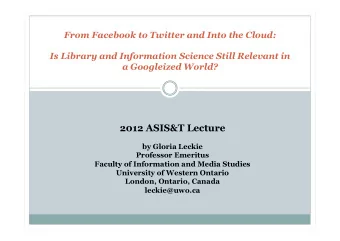 2012 ASIS&amp;T Lecture by Gloria Leckie Professor Emeritus Faculty of Information and Media