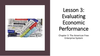 Lesson 3:  Evaluating  Economic  Performance  Chapter 3: The American Free  Enterprise System  Vid