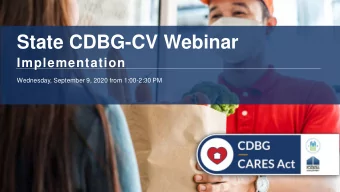 State CDBG-CV Webinar  Implementation  Wednesday, September 9, 2020 from 1:00-2:30 PM  State