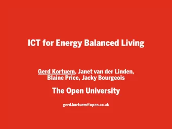 ICT for Energy Balanced Living  Gerd Kortuem, Janet van der Linden,  Blaine Price, Jacky Bourgeois