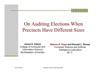 On Auditing Elections When  Precincts Have Different Sizes  Javed A. Aslam  Raluca A. Popa and