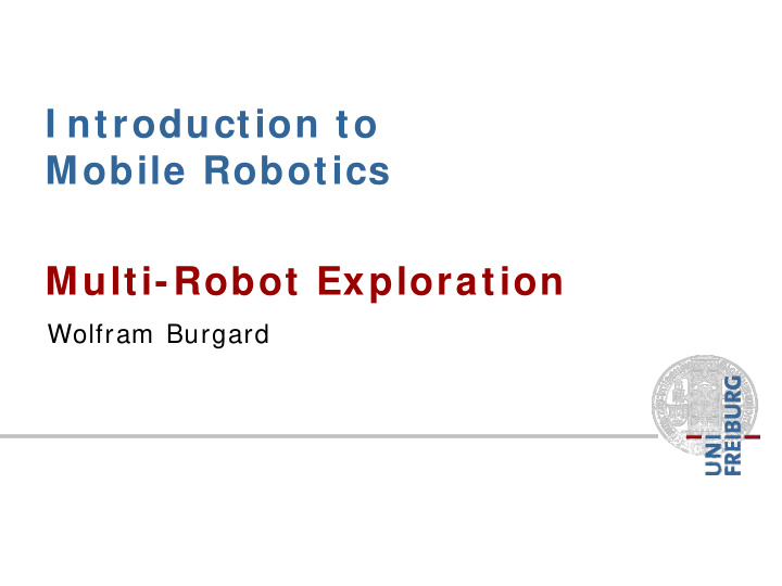 i ntroduction to mobile robotics multi robot exploration