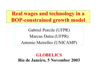 Real wages and technology in a  BOP-constrained growth model  Gabriel Porcile (UFPR)  Marcus Dutra