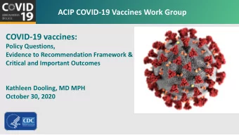 COVID-19 vaccines:  Policy Questions,  Evidence to Recommendation Framework &amp;  Critical and