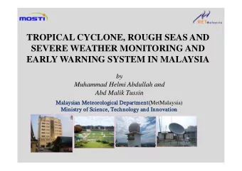 TROPICAL CYCLONE, ROUGH SEAS AND  SEVERE WEATHER MONITORING AND  EARLY WARNING SYSTEM IN MALAYSIA