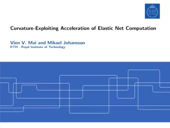 Curvature-Exploiting Acceleration of Elastic Net Computation  Vien V. Mai and Mikael Johansson  KTH