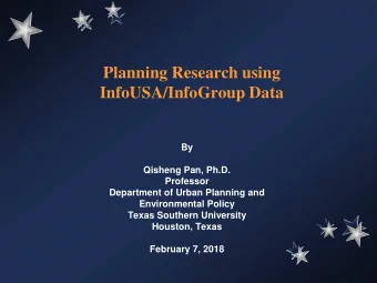 Planning Research using  InfoUSA/InfoGroup Data  By  Qisheng Pan, Ph.D.  Professor  Department of