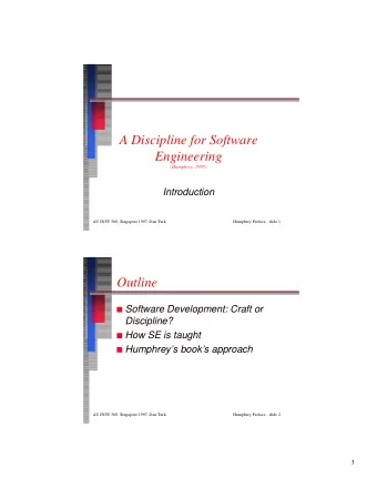 A Discipline for Software  A Discipline for Software  Engineering  Engineering  (Humphrey, 1995)