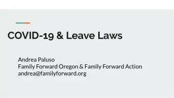COVID-19 &amp; Leave Laws  Andrea Paluso  Family Forward Oregon &amp; Family Forward Action