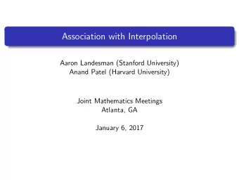 Association with Interpolation  Aaron Landesman (Stanford University)  Anand Patel (Harvard