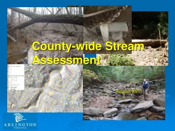 County-wide Stream  Assessment  August 2011  Outline  Arlington Watershed Management  Overview