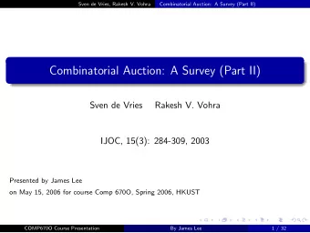 Combinatorial Auction: A Survey (Part II)  Sven de Vries  Rakesh V. Vohra  IJOC, 15(3): 284-309,