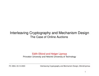 Interleaving Cryptography and Mechanism Design  The Case of Online Auctions  Edith Elkind and