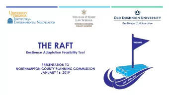 THE RAFT  Resilience Adaptation Feasibility Tool  PRESENTATION TO  NORTHAMPTON COUNTY PLANNING