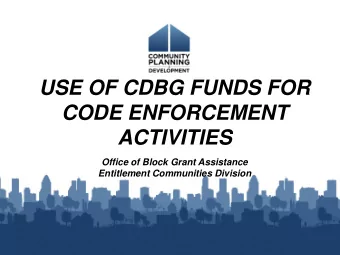 USE OF CDBG FUNDS FOR  CODE ENFORCEMENT  ACTIVITIES  Office of Block Grant Assistance  Entitlement