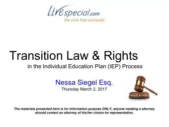Transition Law &amp; Rights  in the Individual Education Plan (IEP) Process  Nessa Siegel Esq.