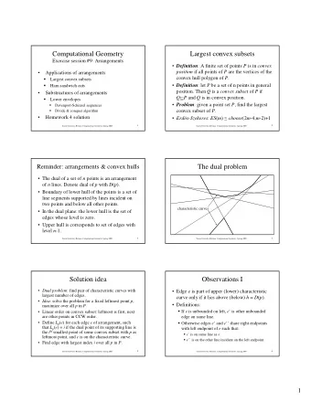 Computational Geometry  Largest convex subsets  Exercise session #9: Arrangements  Definition :