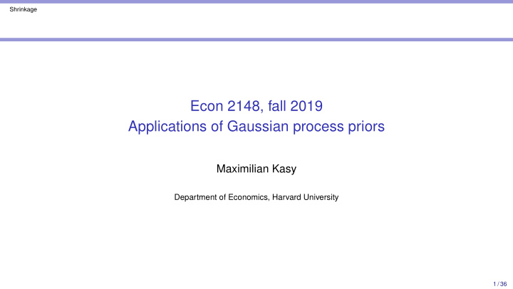econ 2148 fall 2019 applications of gaussian process
