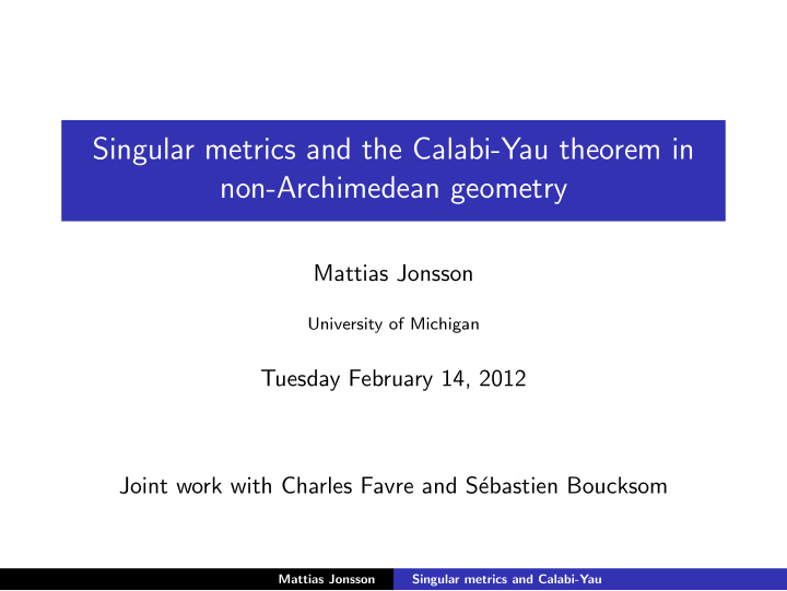singular metrics and the calabi yau theorem in non