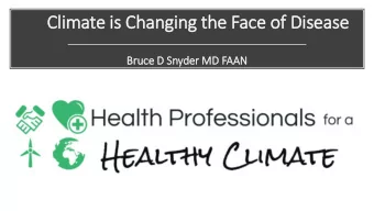 Cli  limate is  is Changin  ing the Face of Dis  isease  Bruce  ce D Snyder MD FAAN The Climate