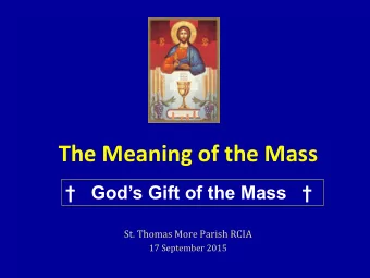 The Meaning of the Mass     Gods Gift of the Mass     St. Thomas More Parish RCIA  17
