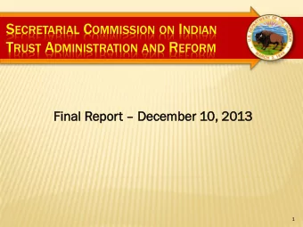 S ECRETARIAL C OMMISSION ON I NDIAN T RUST A DMINISTRATION AND R EFORM  Final  al Rep  epor  ort t