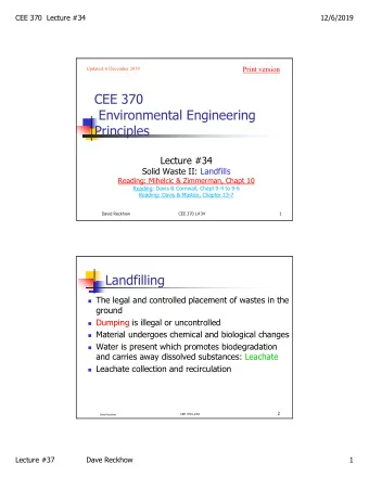 CEE 370  Environmental Engineering  Principles  Lecture #34  Solid Waste II: Landfills  Reading: