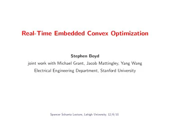 Real-Time Embedded Convex Optimization  Stephen Boyd  joint work with Michael Grant, Jacob