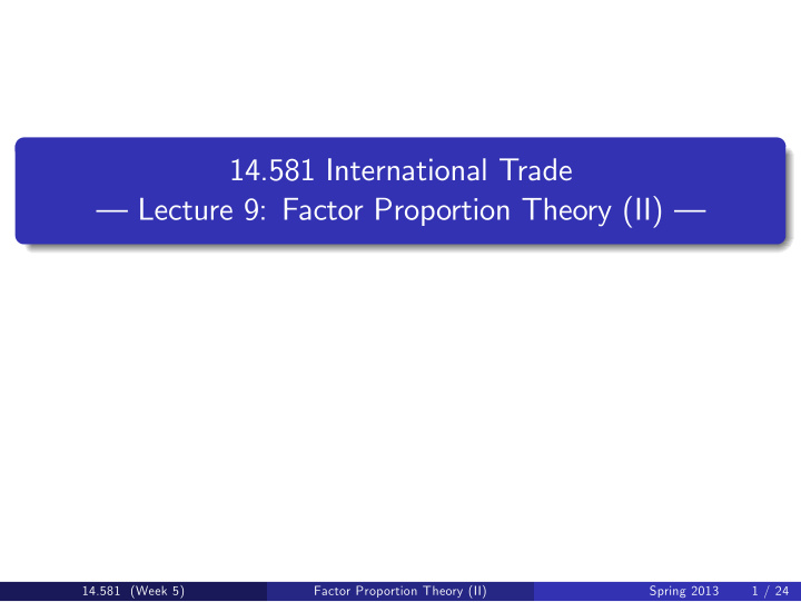14 581 international trade lecture 9 factor proportion