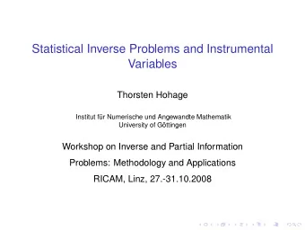 Statistical Inverse Problems and Instrumental  Variables  Thorsten Hohage  Institut fr Numerische