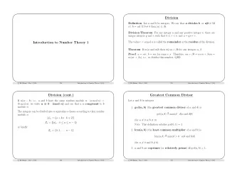 Division Definition : Let a and b be integers. We say that a divides b , or a | b if  d s.t. b =