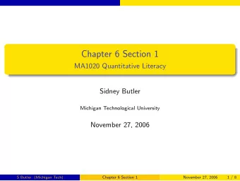 Chapter 6 Section 1  MA1020 Quantitative Literacy  Sidney Butler  Michigan Technological University