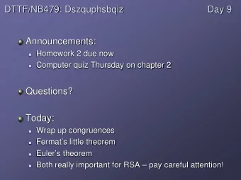 DTTF/NB479: Dszquphsbqiz  Day 9  Announcements:  Homework 2 due now  Computer quiz Thursday