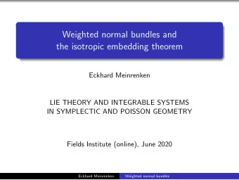 Weighted normal bundles and  the isotropic embedding theorem  Eckhard Meinrenken  LIE THEORY AND