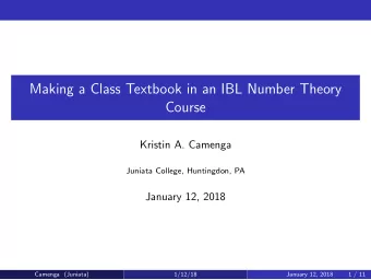Making a Class Textbook in an IBL Number Theory  Course  Kristin A. Camenga  Juniata College,