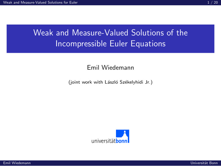 weak and measure valued solutions of the incompressible