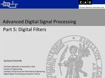Advanced Digital Signal Processing  Part 5: Digital Filters  Gerhard Schmidt