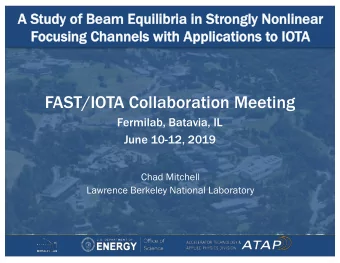 FAST/IOTA Collaboration Meeting  Fermilab, Batavia, IL  June 10-12, 2019  Chad Mitchell  Lawrence