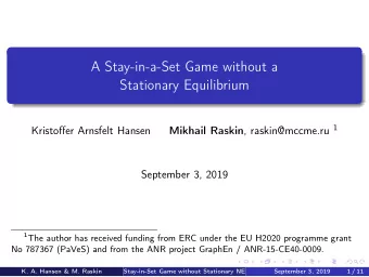 A Stay-in-a-Set Game without a  Stationary Equilibrium Mikhail Raskin , raskin@mccme.ru 1