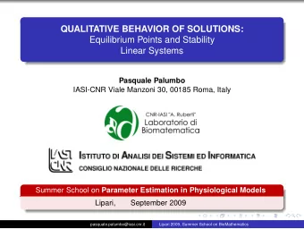 QUALITATIVE BEHAVIOR OF SOLUTIONS:  Equilibrium Points and Stability  Linear Systems  Pasquale